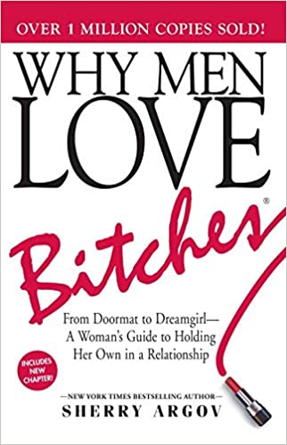 Why men love bitches - an explanation